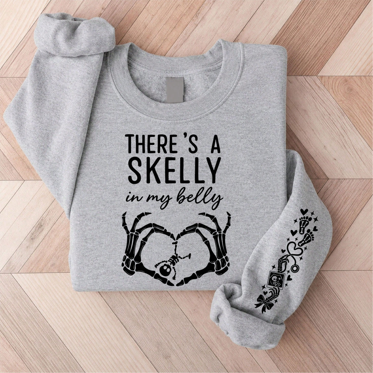 There's A Skelly In My Belly Swetshirt Sweatshirt