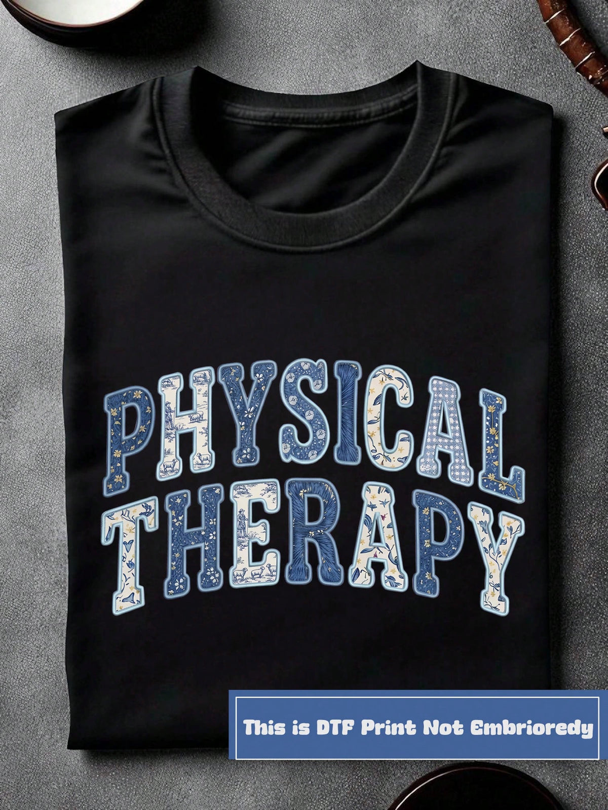 Physical Therapist Appreciation Faux Patchwork (DTF Graphic Print) Unisex T-Shirt