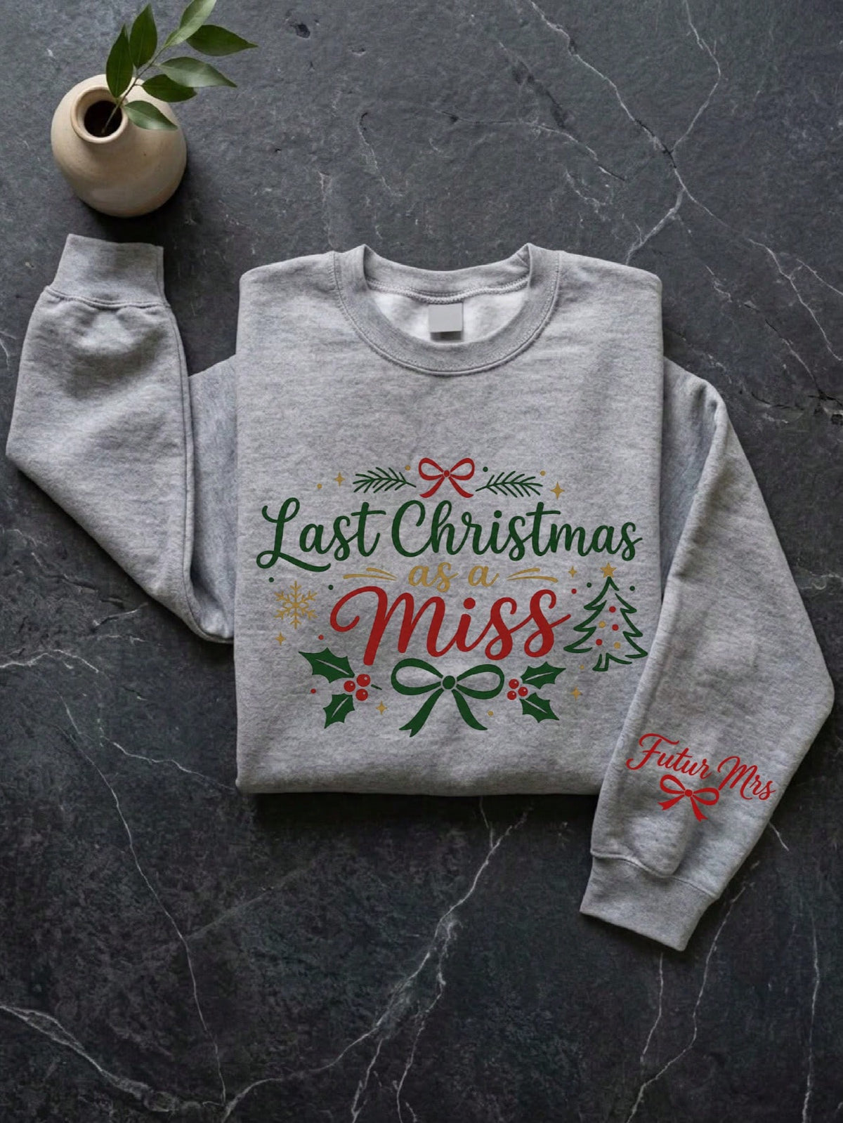 Last Christmas As A Miss Sweatshirt