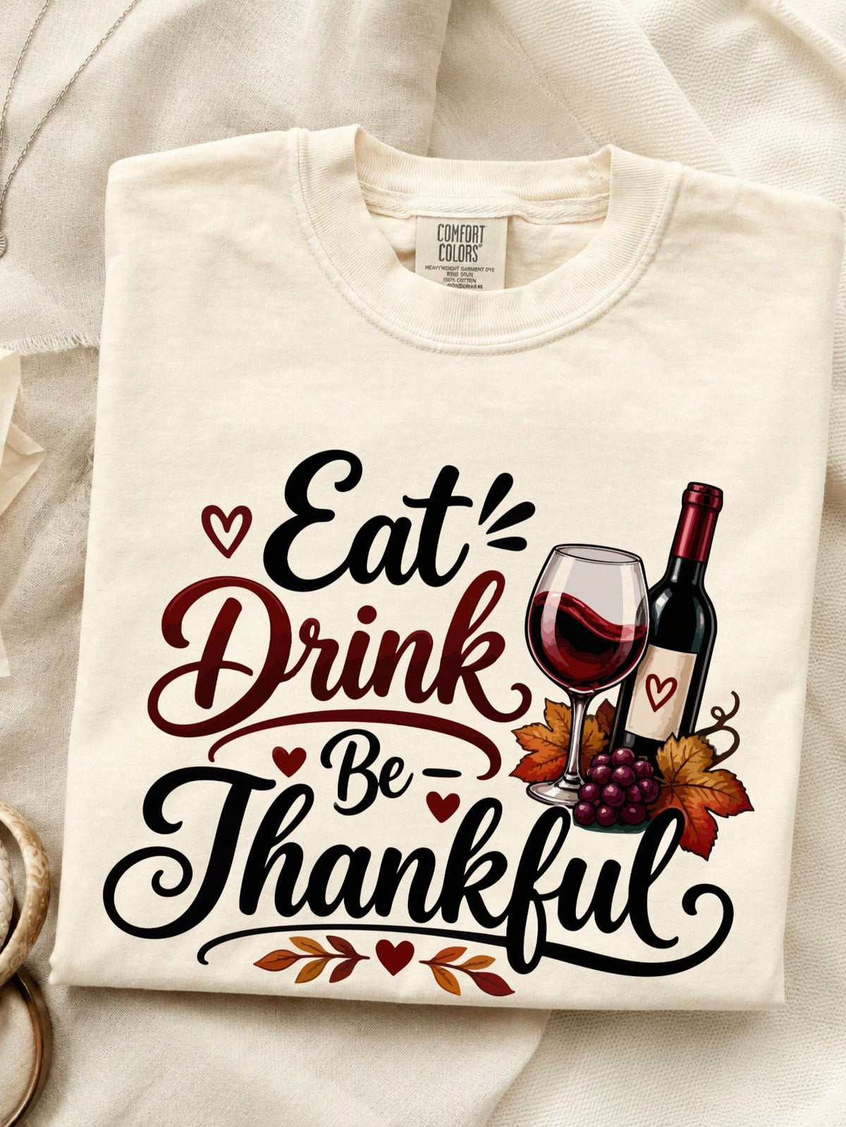Eat Drink Be Thankful T-Shirt