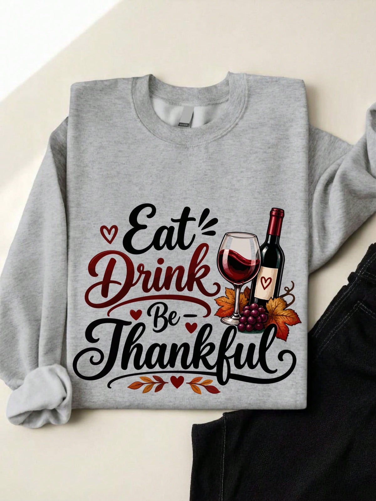 Eat Drink Be Thankful Sweatshirt