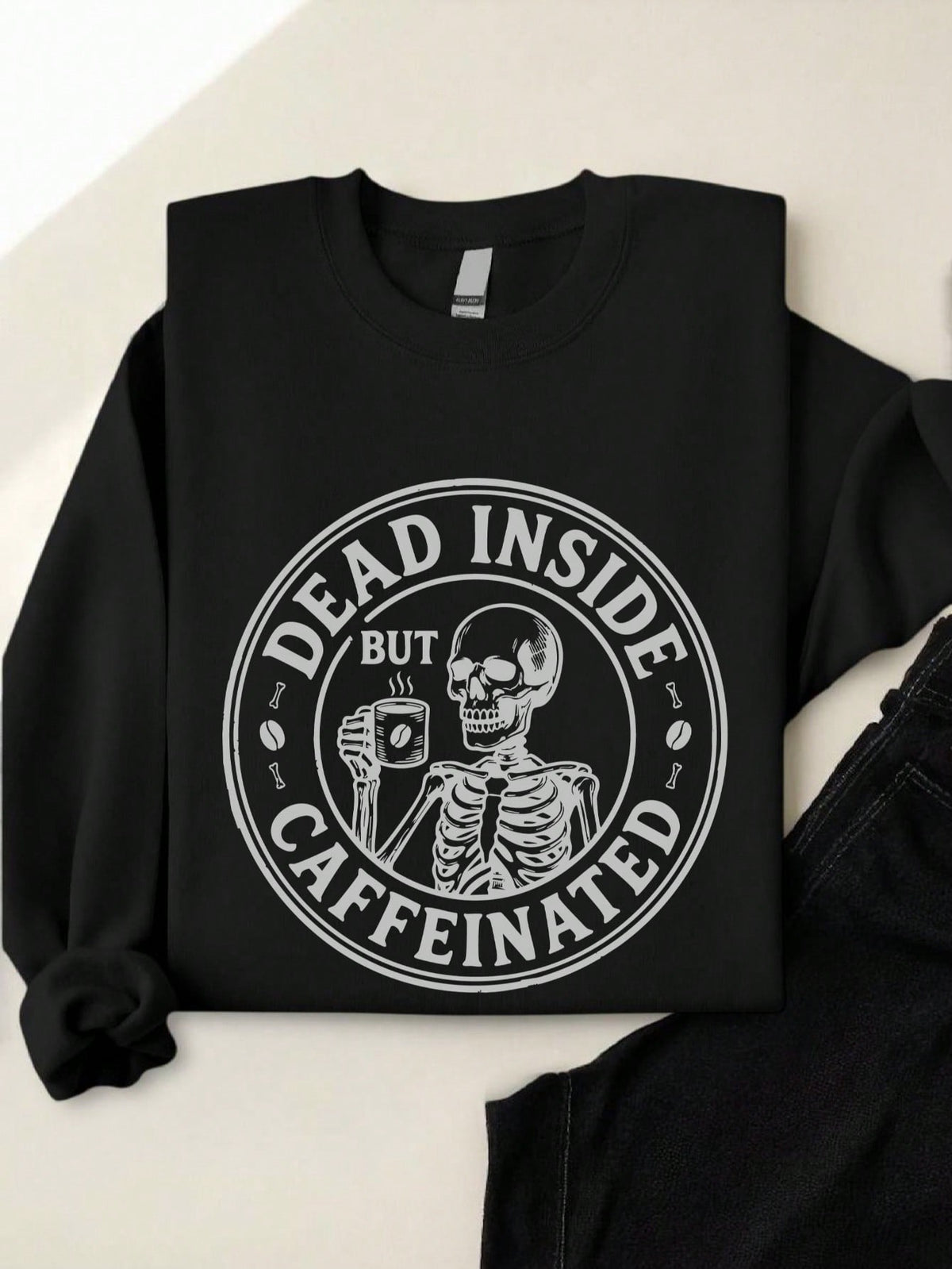 Dead Inside But Caffaineted Sweatshirt