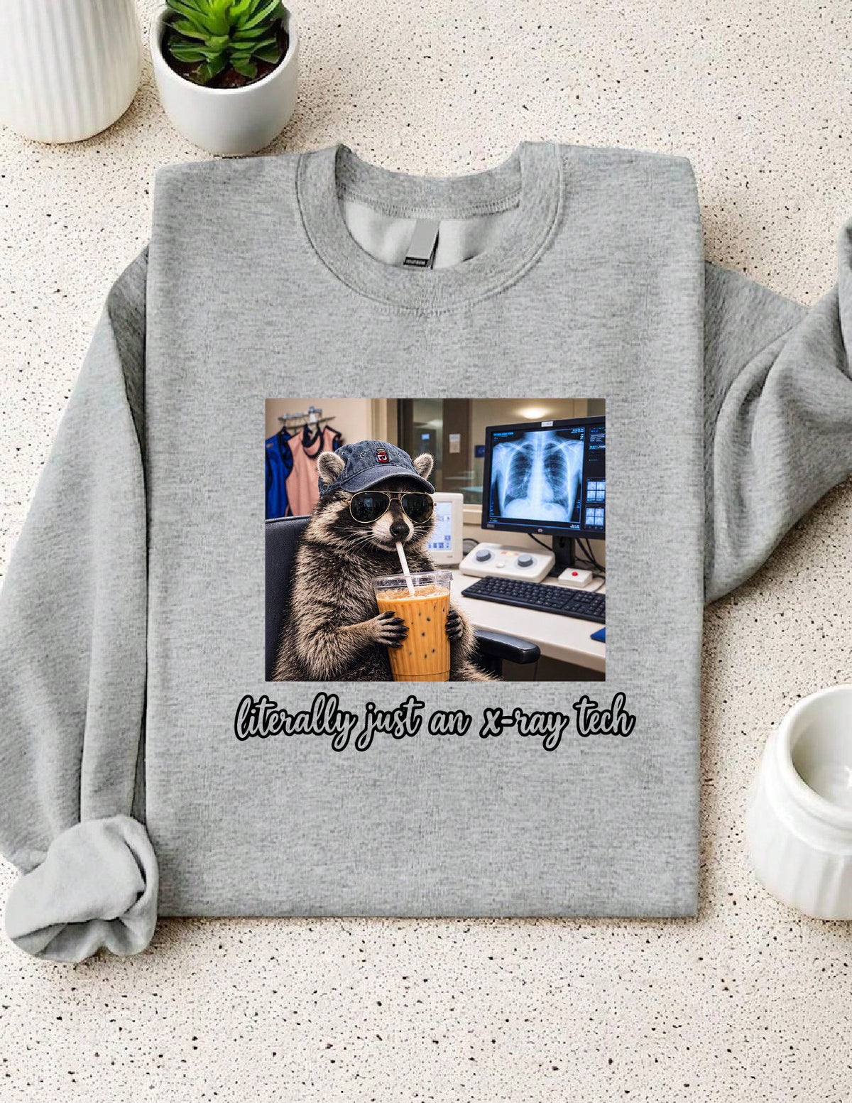 Literally Just A X-Ray Tech Sweatshirt