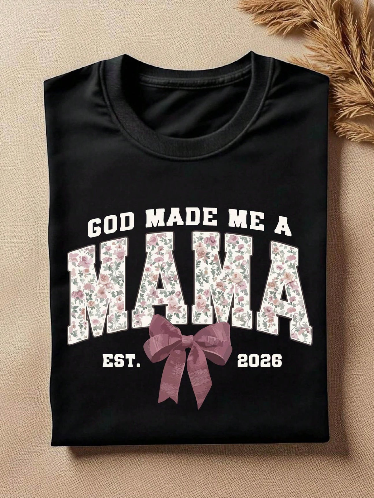 God Made Me A Mama Est 2026 T-Shirt