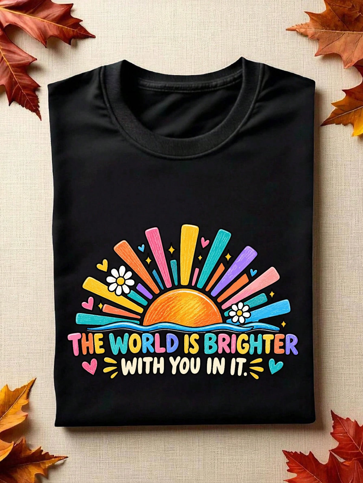 The World Is Brighter With You In It T-Shirt