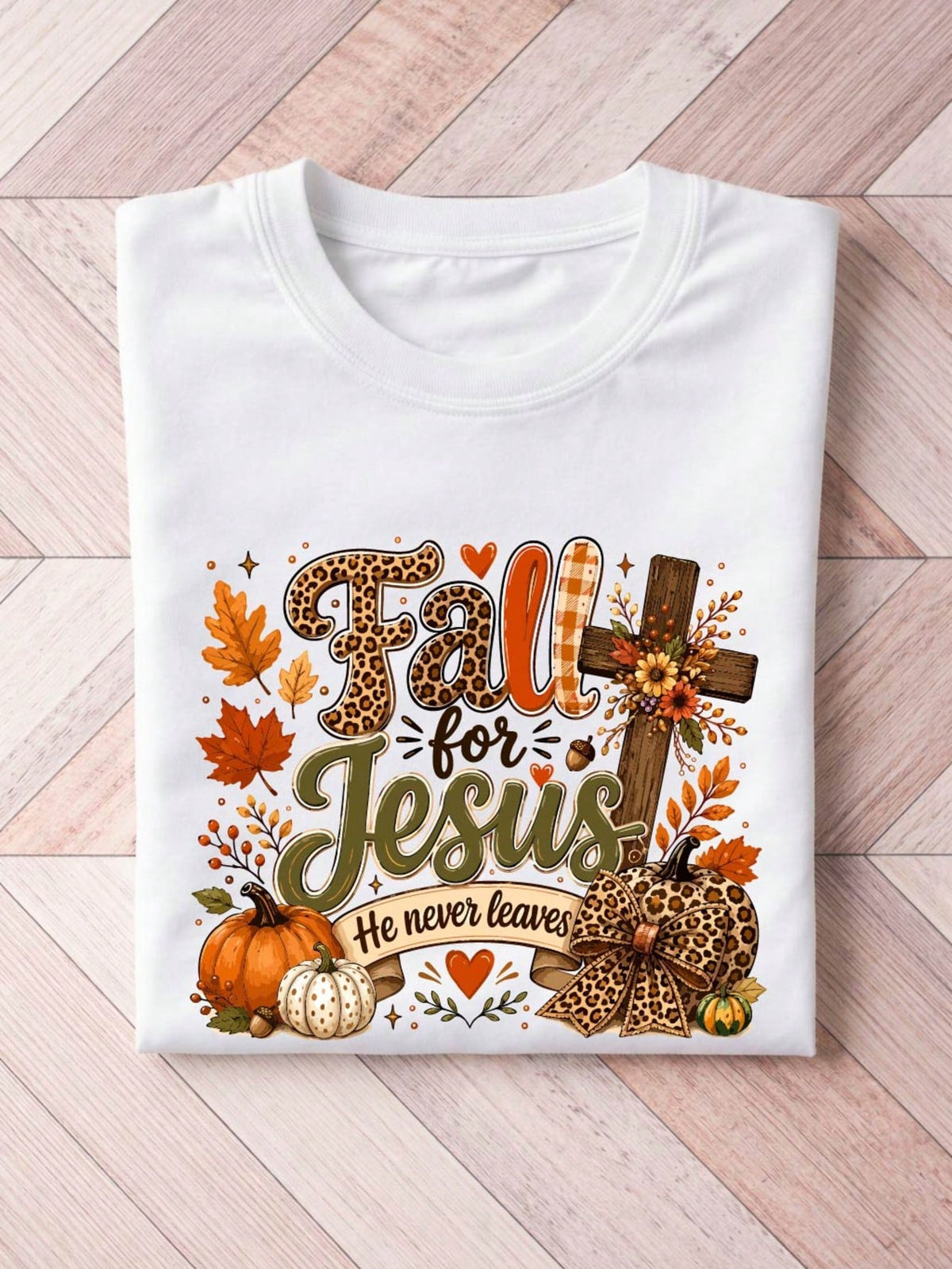 Fall For Jesus He Never Leaves T-Shirt