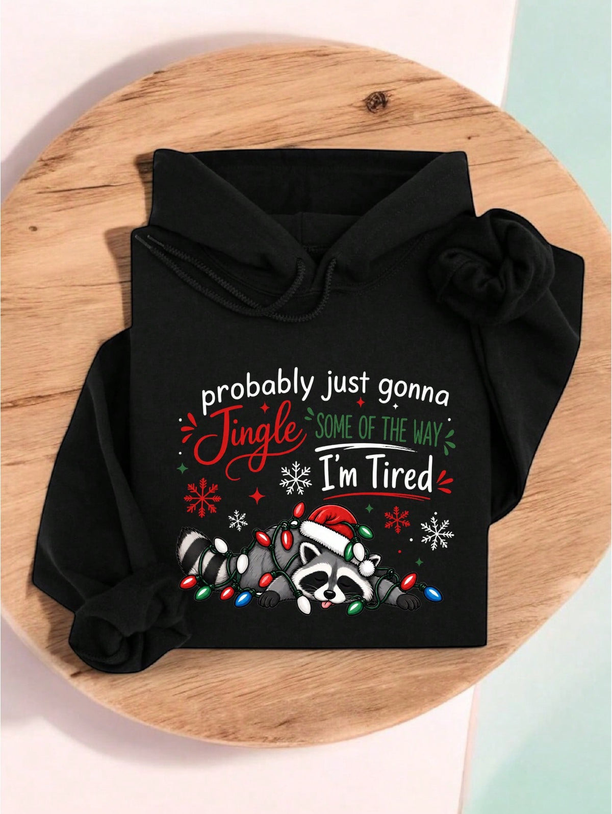 Probably Just Gonna Jingle Some Of The Way Im Tired Hoodie