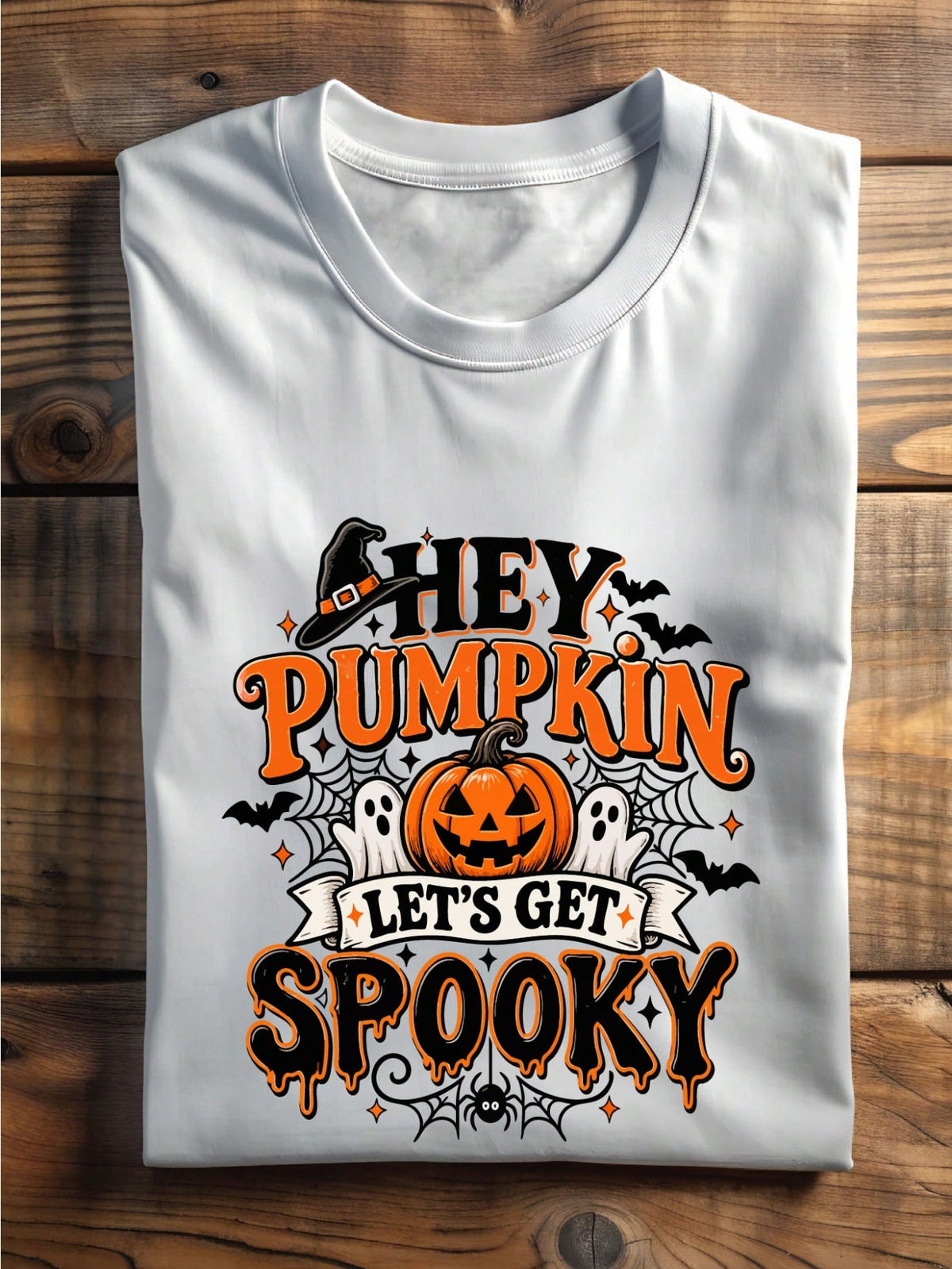 Hey Pumpkin Let's Get Spooky T-Shirt