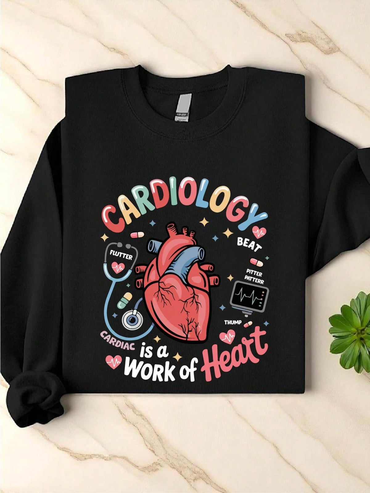 Cardiology Is A Work Of Heart Sweatshirt