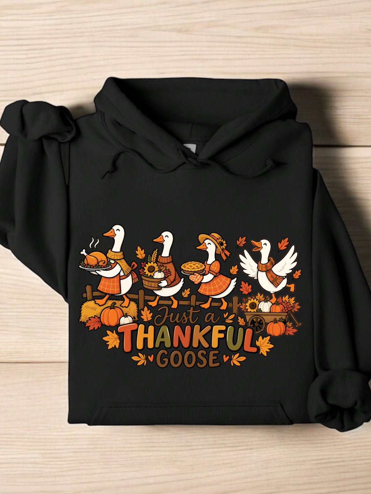 Just A Thankful Goose Hoodie
