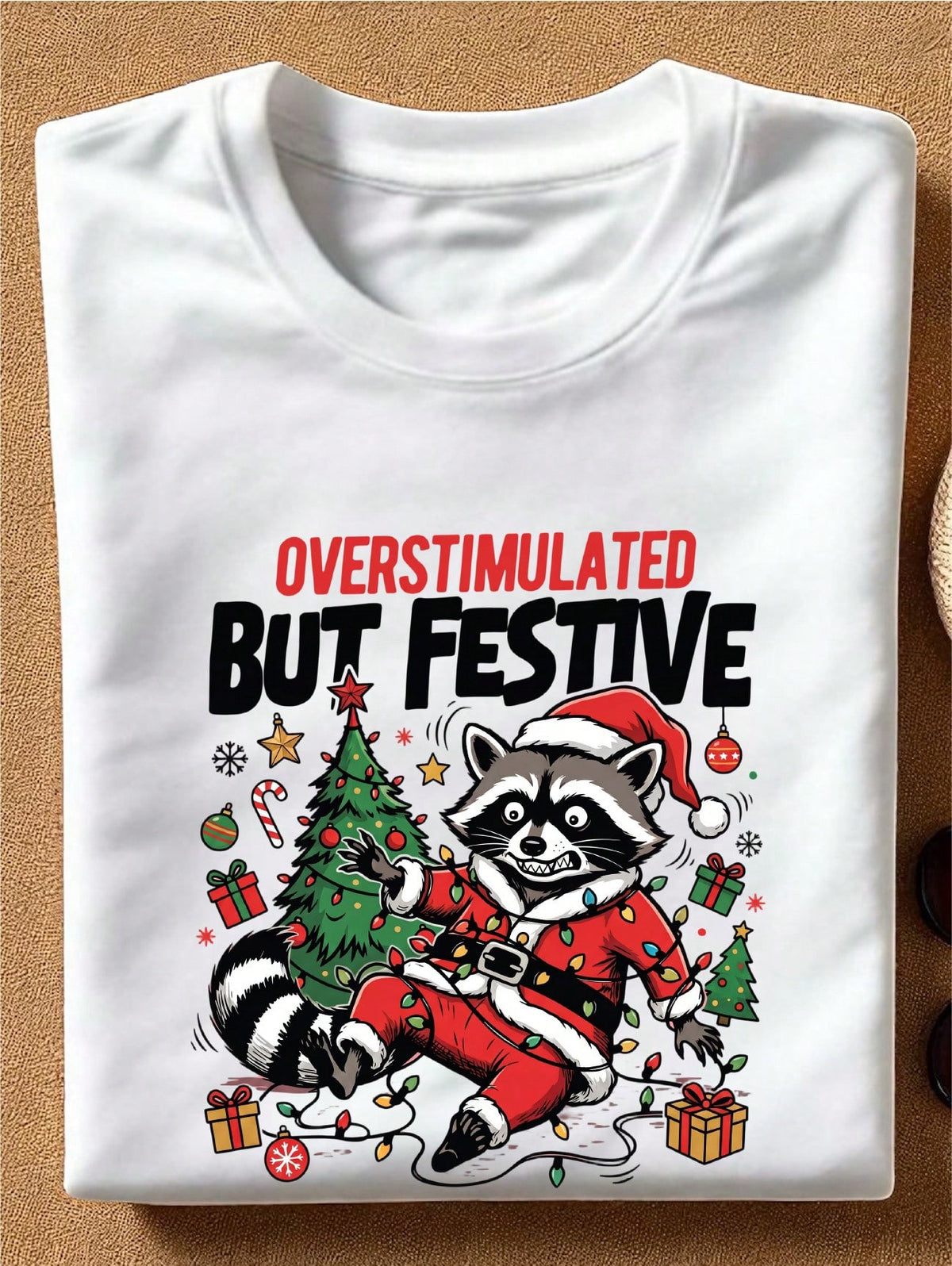 Overstimulated But Festive T-Shirt