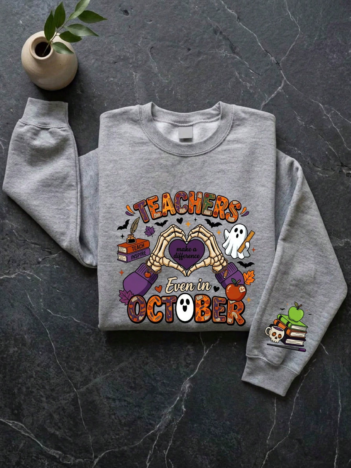Teachers Even In October Sweatshirt