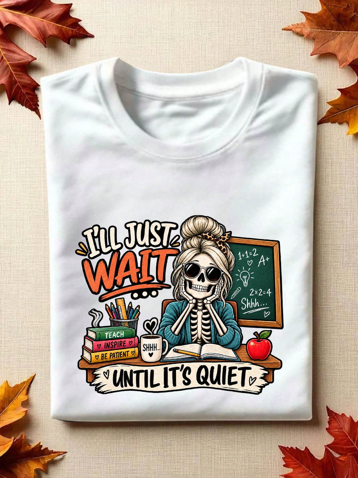 I'll Just Wait Until Quiet T-Shirt