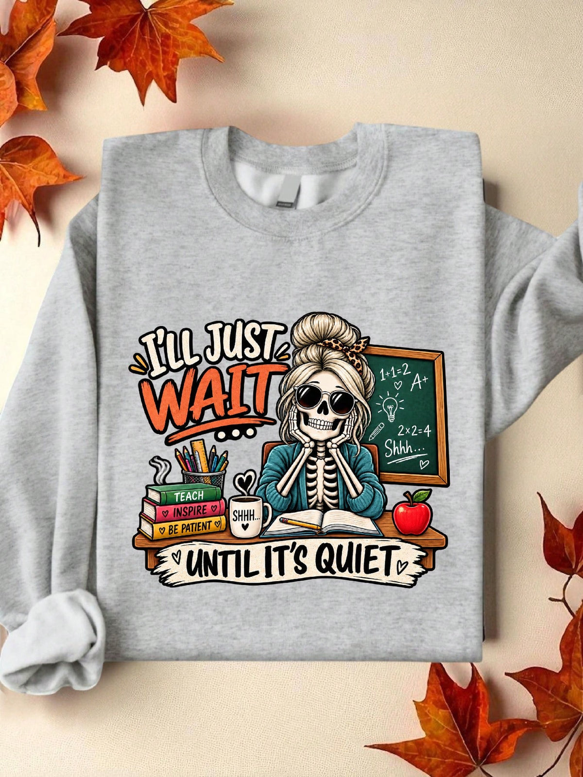 I'll Just Wait Until Quiet Sweatshirt