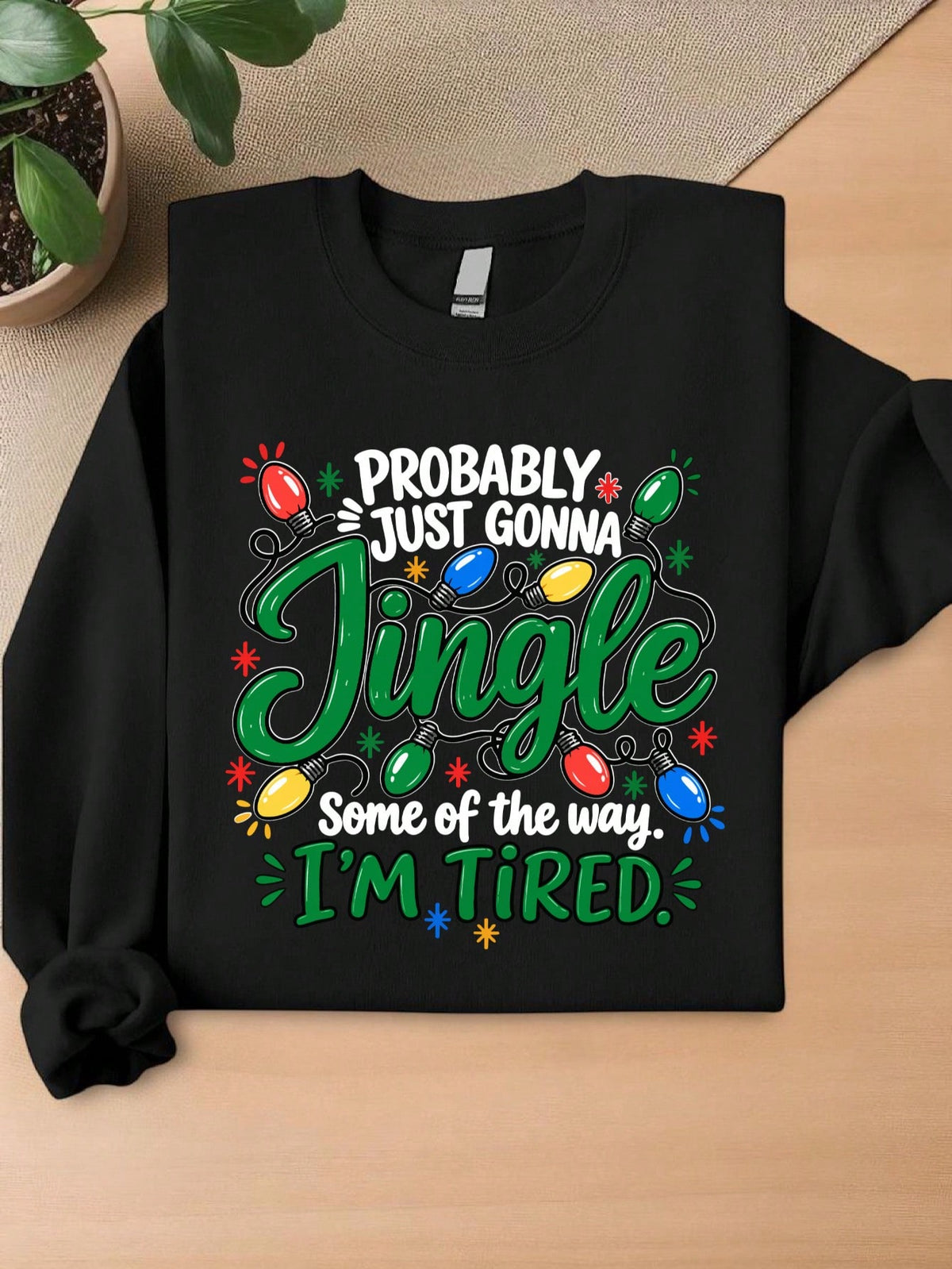Probably Gonna Jingle Sweatshirt