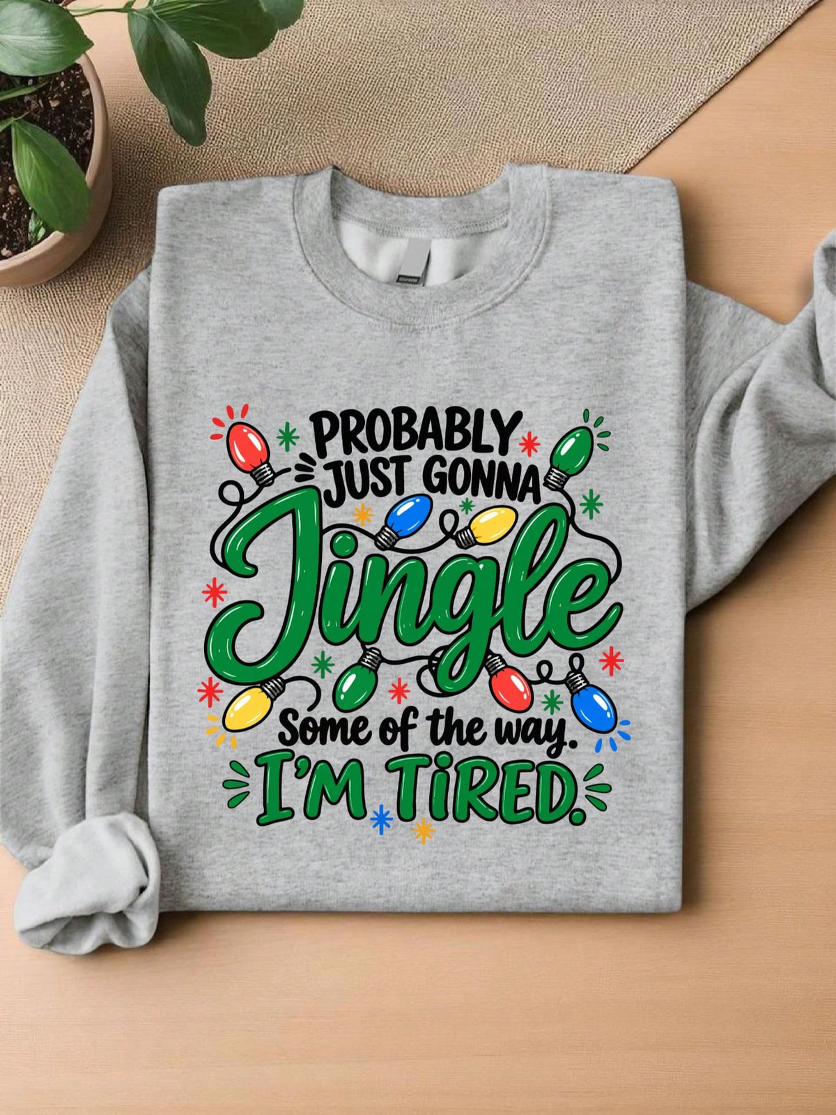 Probably Gonna Jingle Sweatshirt