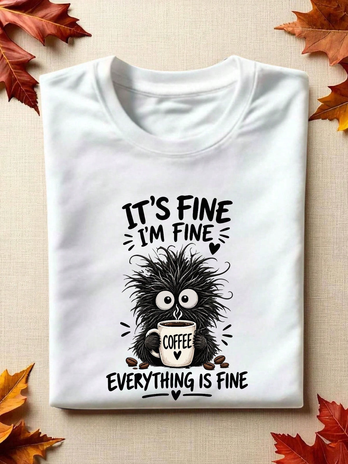 It's Fine I'm Fine Everything Is Fine T-Shirt