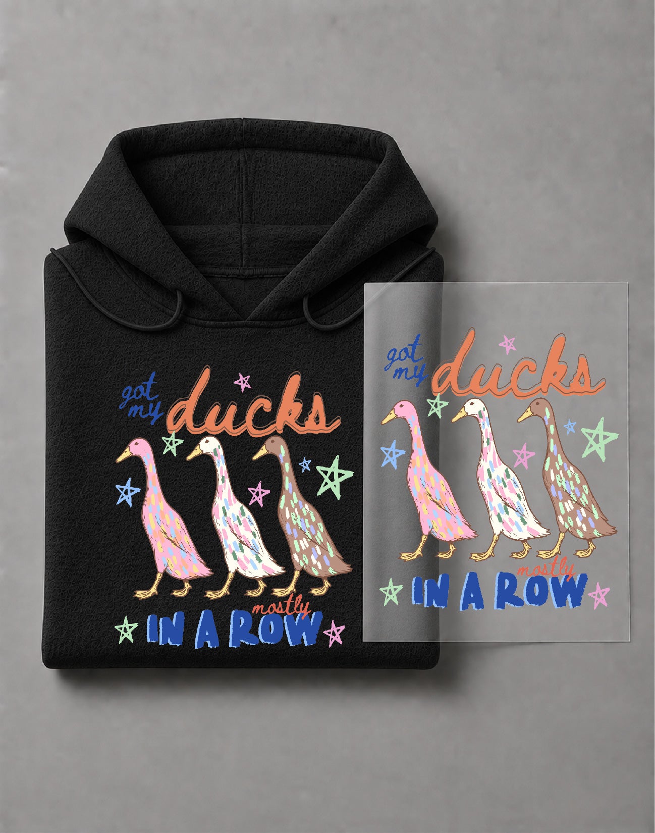 Got My Ducks Mostly in a Row Hoodie– Funny Duck Graphic Hoodie, Cute Farm Animal Hooded Sweater, Country Humor Hoodie– DTF-14