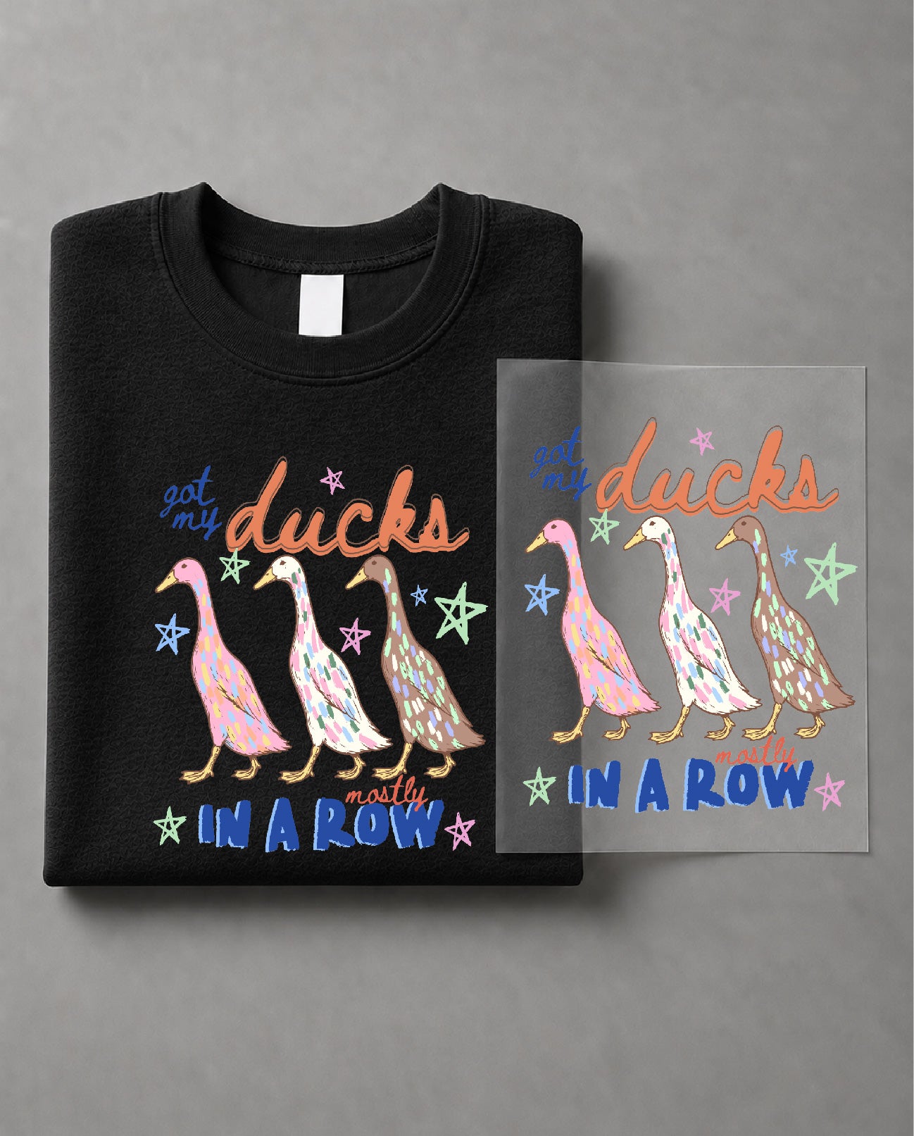 Got My Ducks Mostly in a Row Sweatshirt– Funny Duck Graphic Sweater, Cute Farm Animal Crewneck, Country Humor Sweater– DTF-14