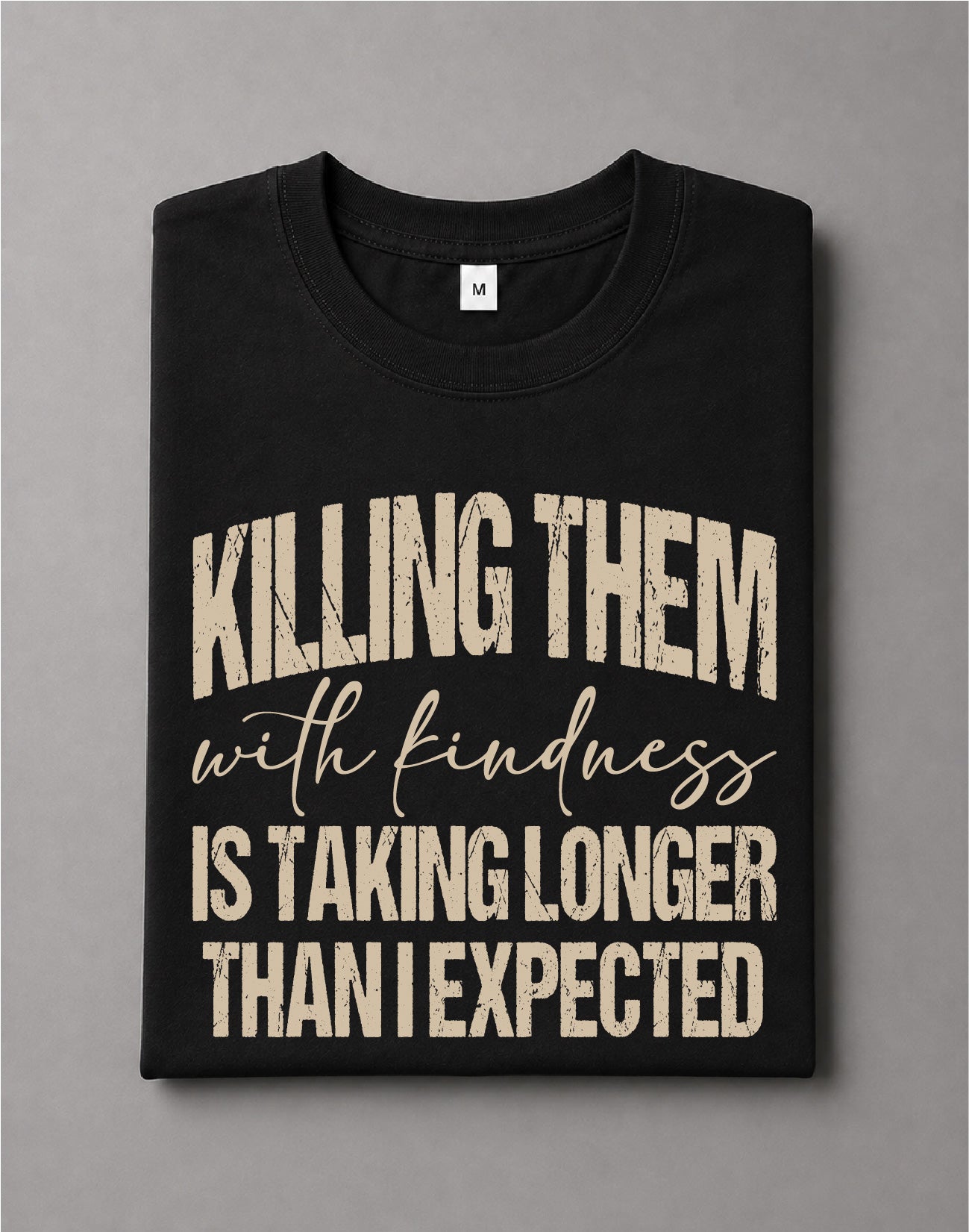 Killing Them With Kindness Shirt – Funny Quote Graphic Tee, Positive Saying Shirt, Cute Inspirational Tee – DTF-15