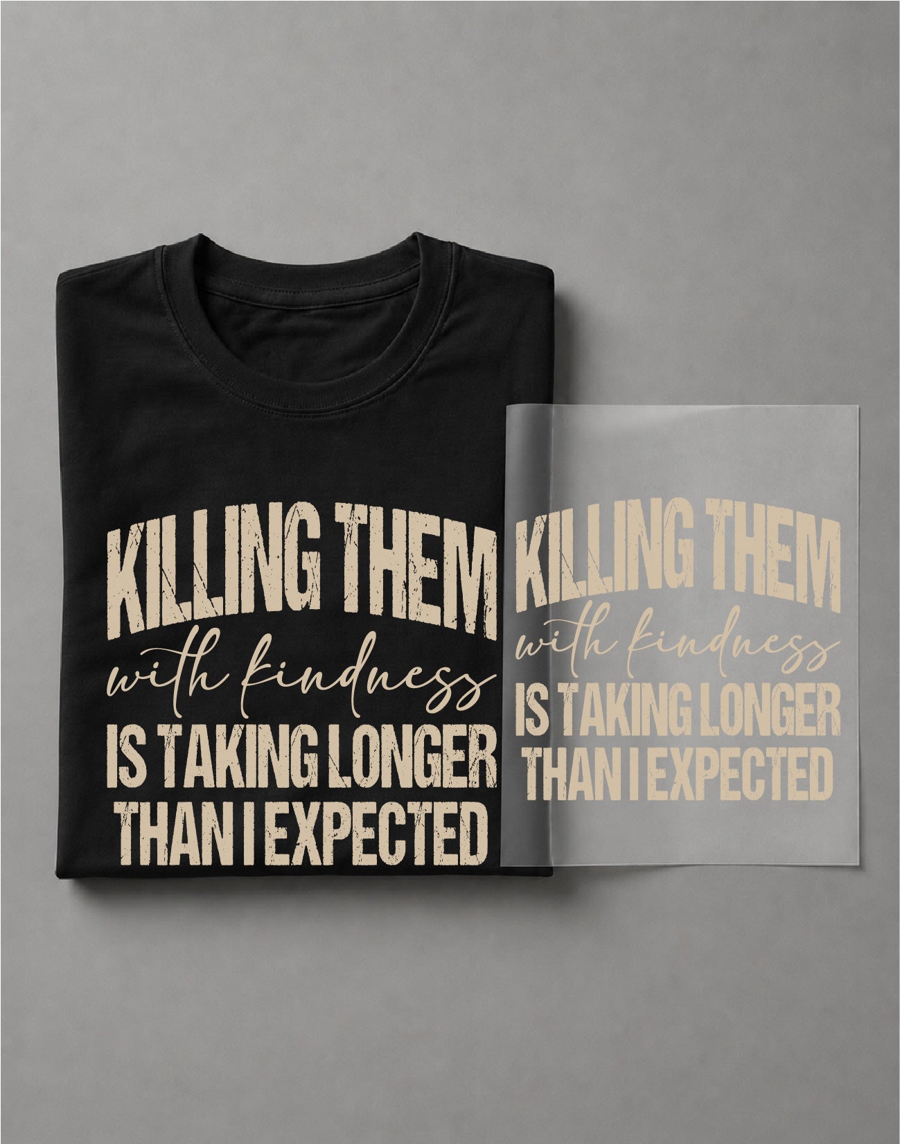 Killing Them With Kindness Shirt – Funny Quote Graphic Tee, Positive Saying Shirt, Cute Inspirational Tee – DTF-15