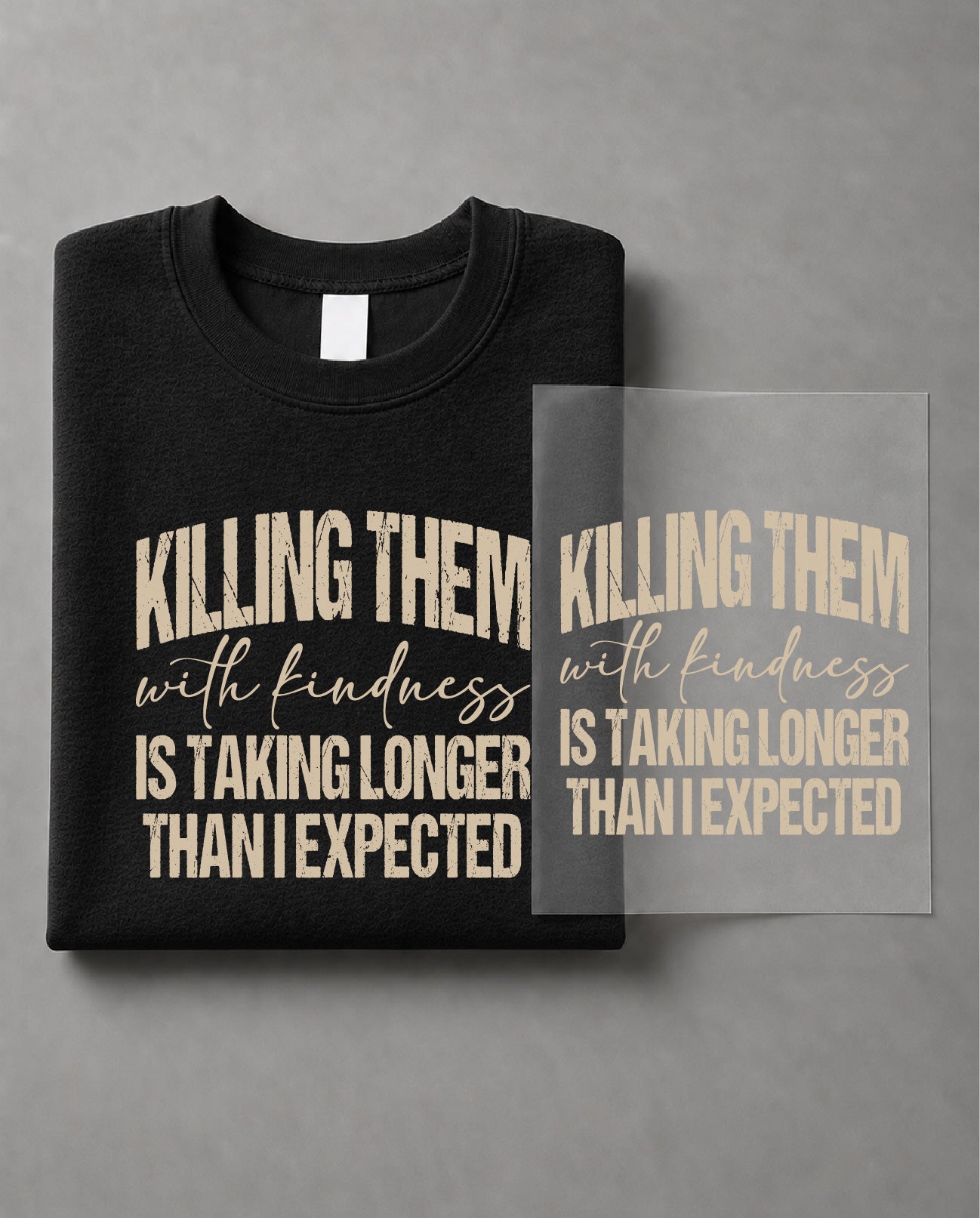 Killing Them With Kindness Sweatshirt – Funny Quote Graphic Sweater, Positive Saying Crewneck, Cute Inspirational Sweatshirt– DTF-15