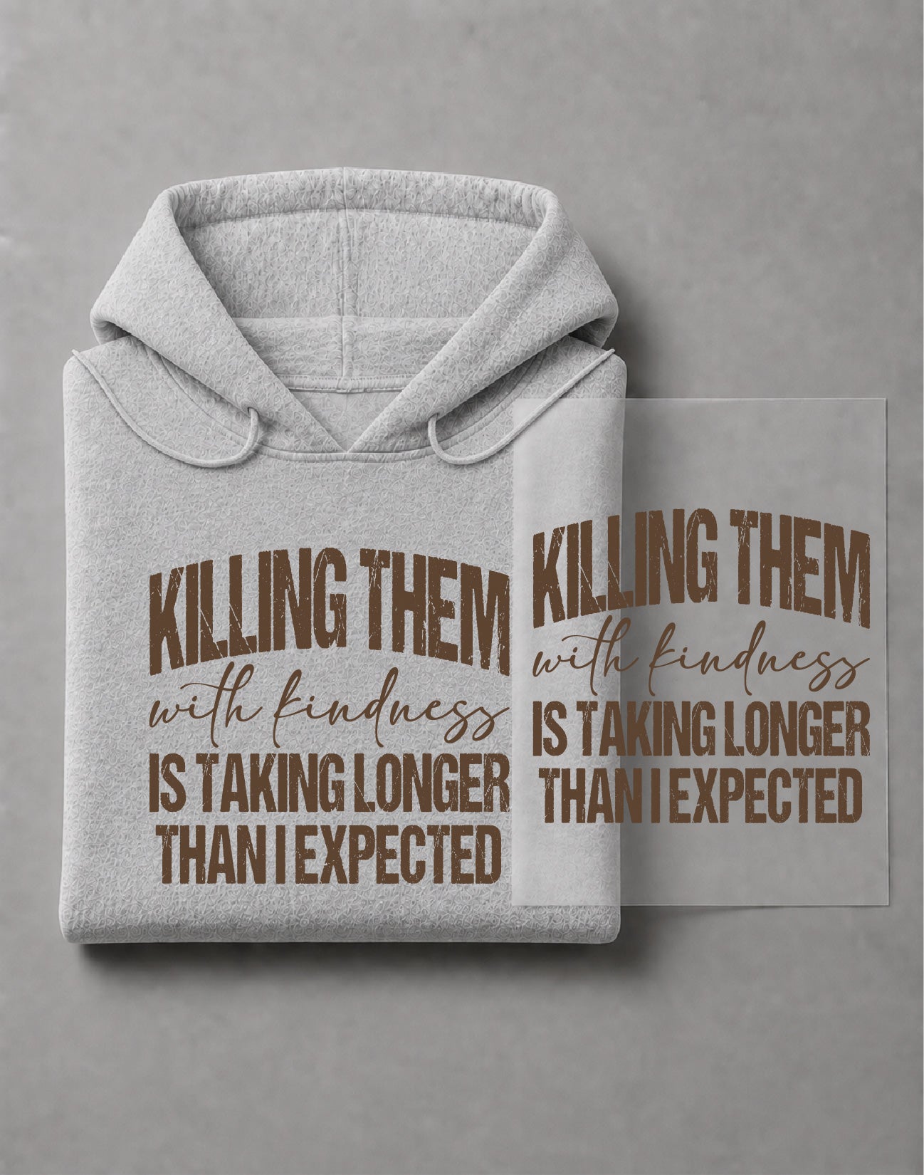Killing Them With Kindness Hoodie– Funny Quote Graphic Hoodie, Positive Saying Hoodie – DTF-15