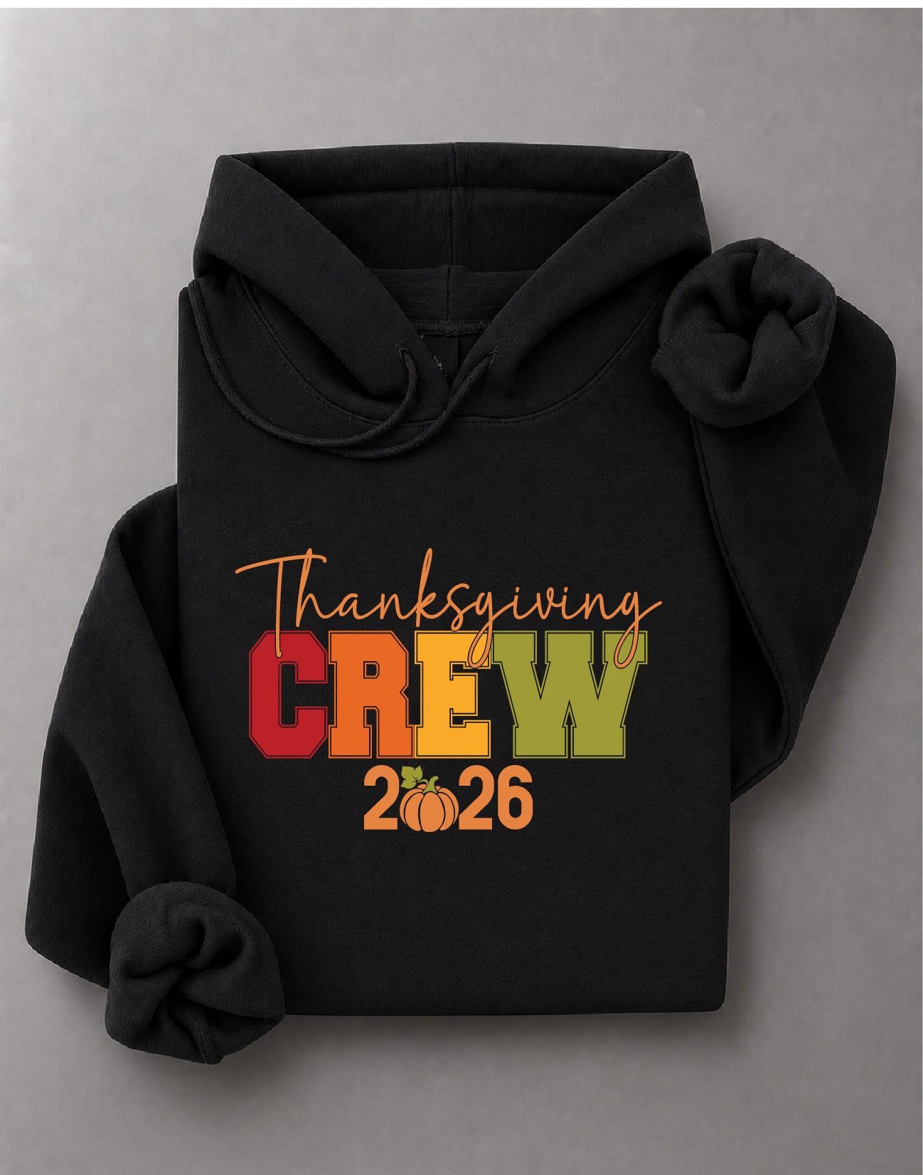 Thanksgiving Crew 2026 Hoodie – Thanksgiving Graphic Hoodie, Family Turkey Day DTF, Fall Holiday Gift– DTF-20