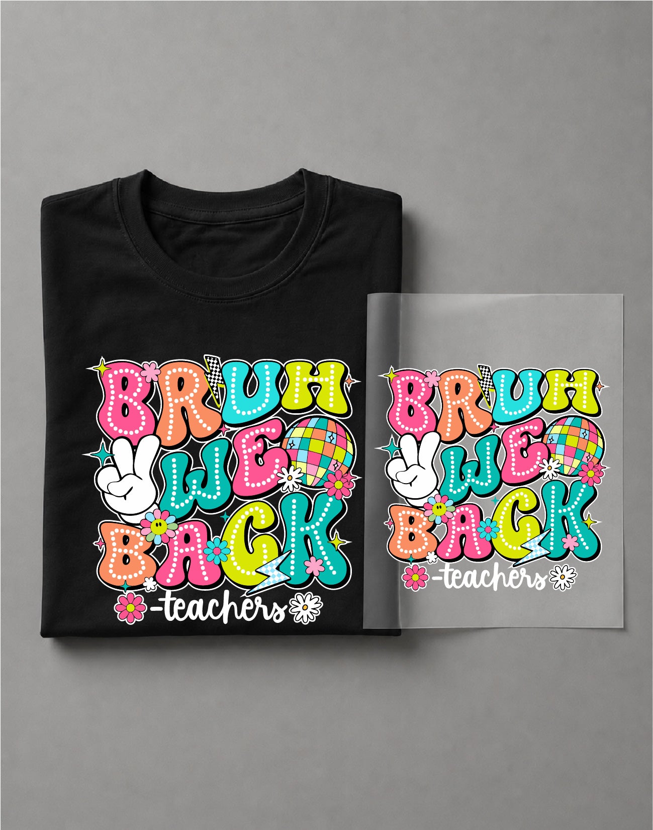 Teacher Bruh We're Back Shirt – Back to School Graphic Tee, Educator Classroom Shirt – DTF-23