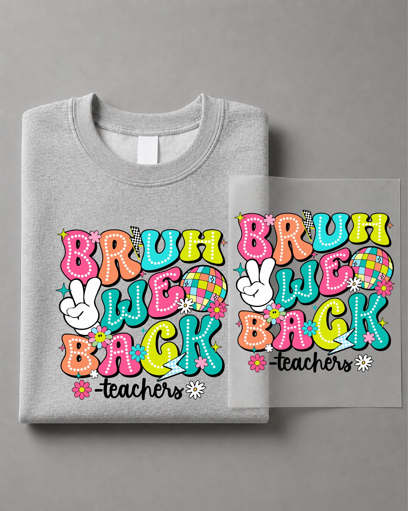 Teacher Bruh We're Back Sweatshirt – Back to School Graphic, Educator Apparel, Classroom Gift – DTF-23