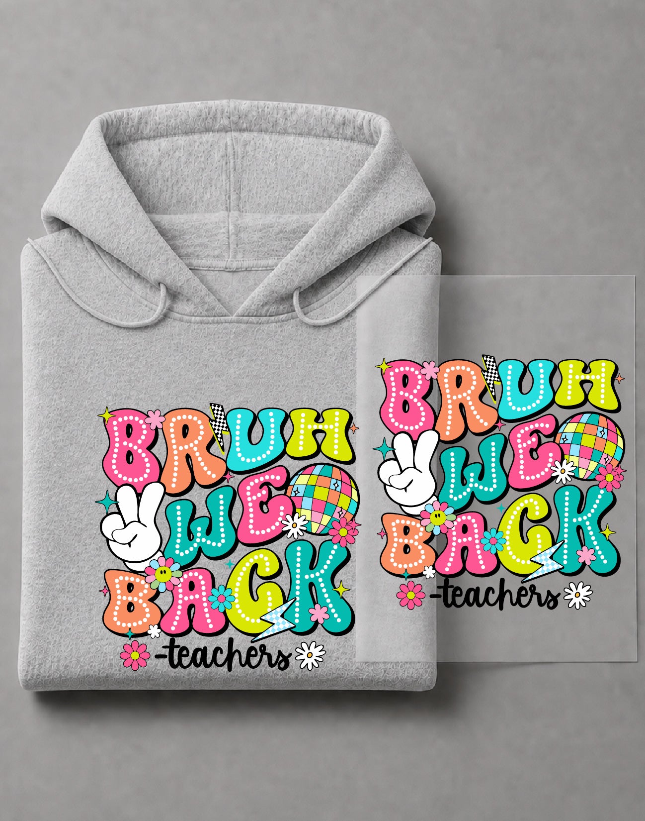 Teacher Bruh We're Back Hoodie – Back to School Graphic, Educator Apparel, Classroom Gift – DTF-23