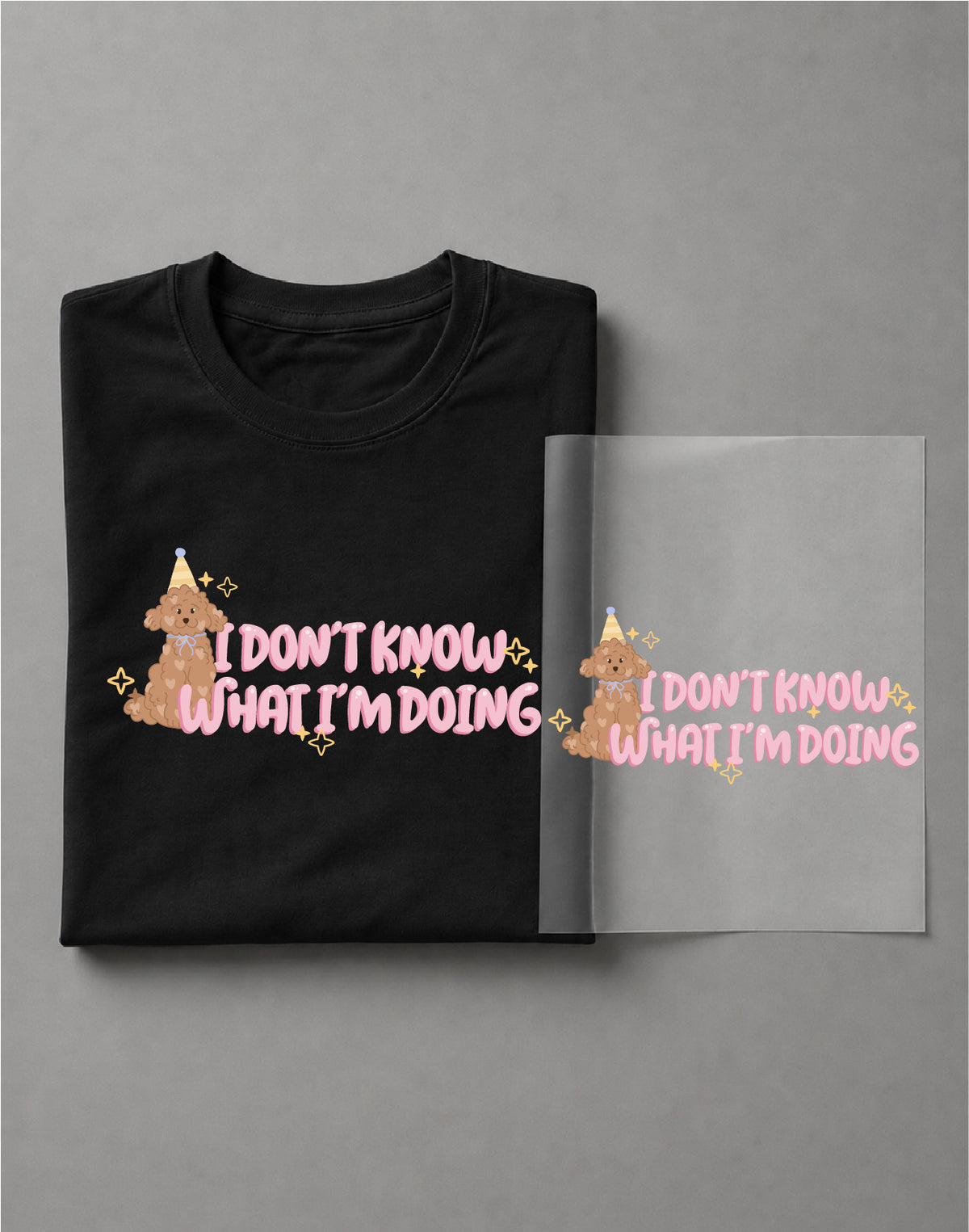 I Don't Know What I'm Doing Shirt – Funny Puppy Graphic Tee, Cute Dog Humor Shirt – DTF-35