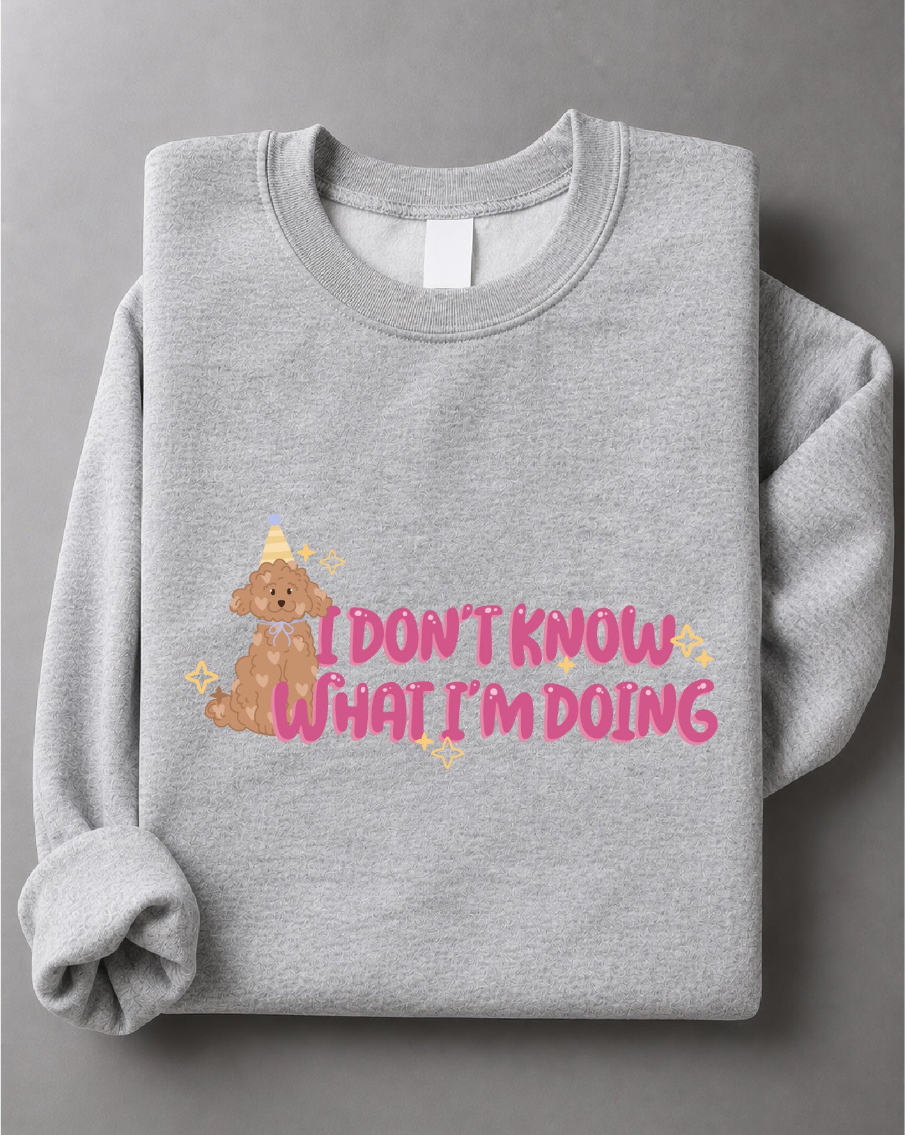 I Don't Know What I'm Doing Sweatshirt – Funny Puppy Graphic, Cute Dog Lover Apparel – DTF-35