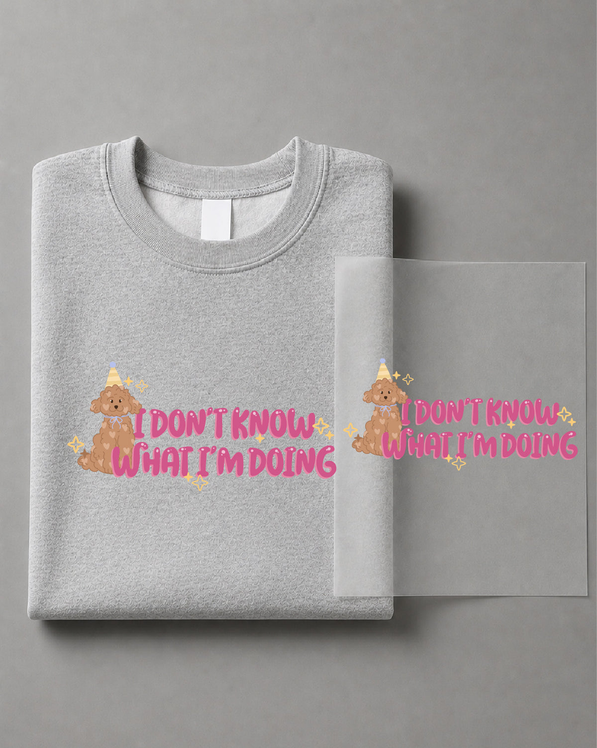 I Don't Know What I'm Doing Sweatshirt – Funny Puppy Graphic, Cute Dog Lover Apparel – DTF-35