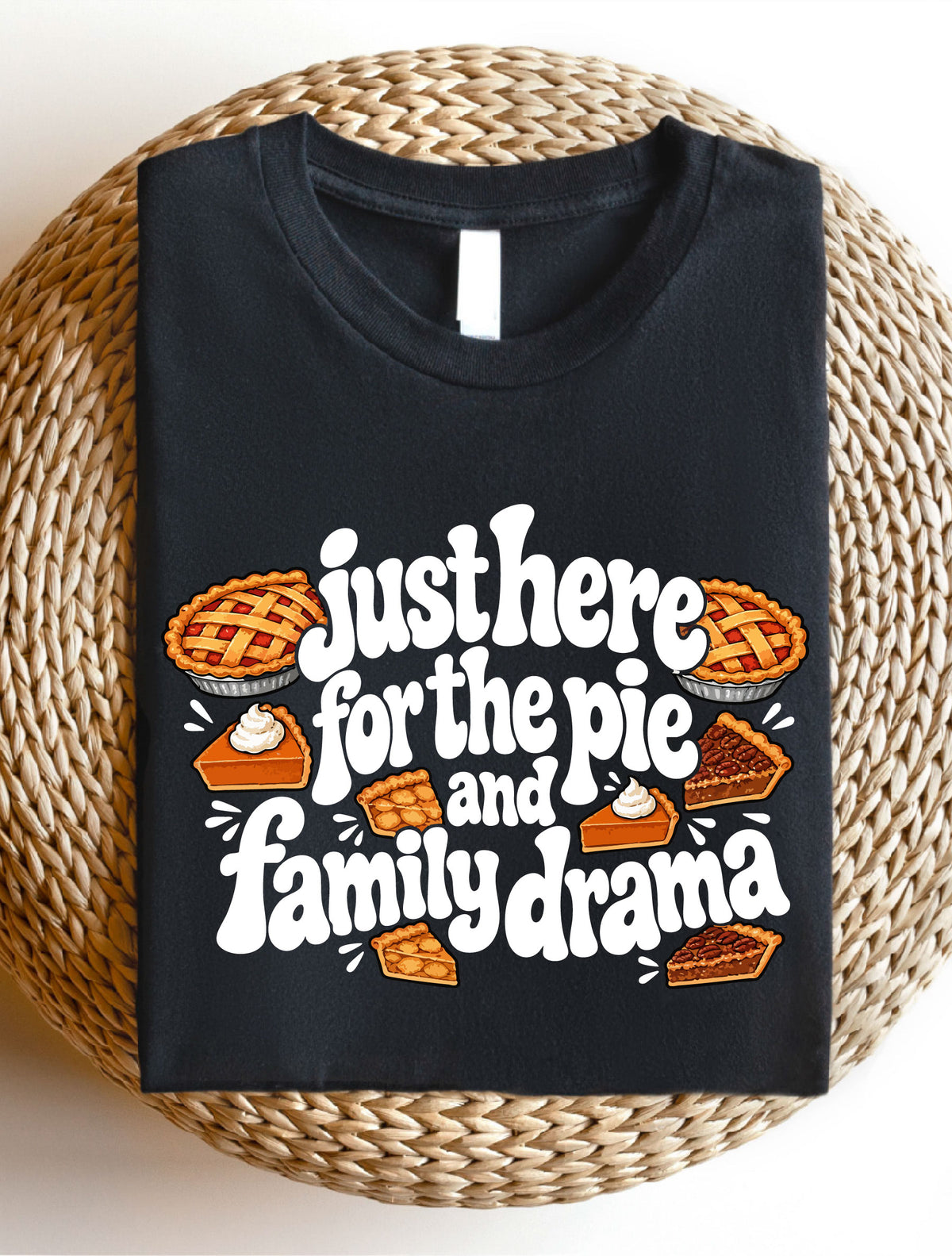 Just Here For The Pie And Family Drama Shirt | Thanksgiving Dinner Gatheing Sweatshirt | Funny Thanksgiving Sayings Hoodie
