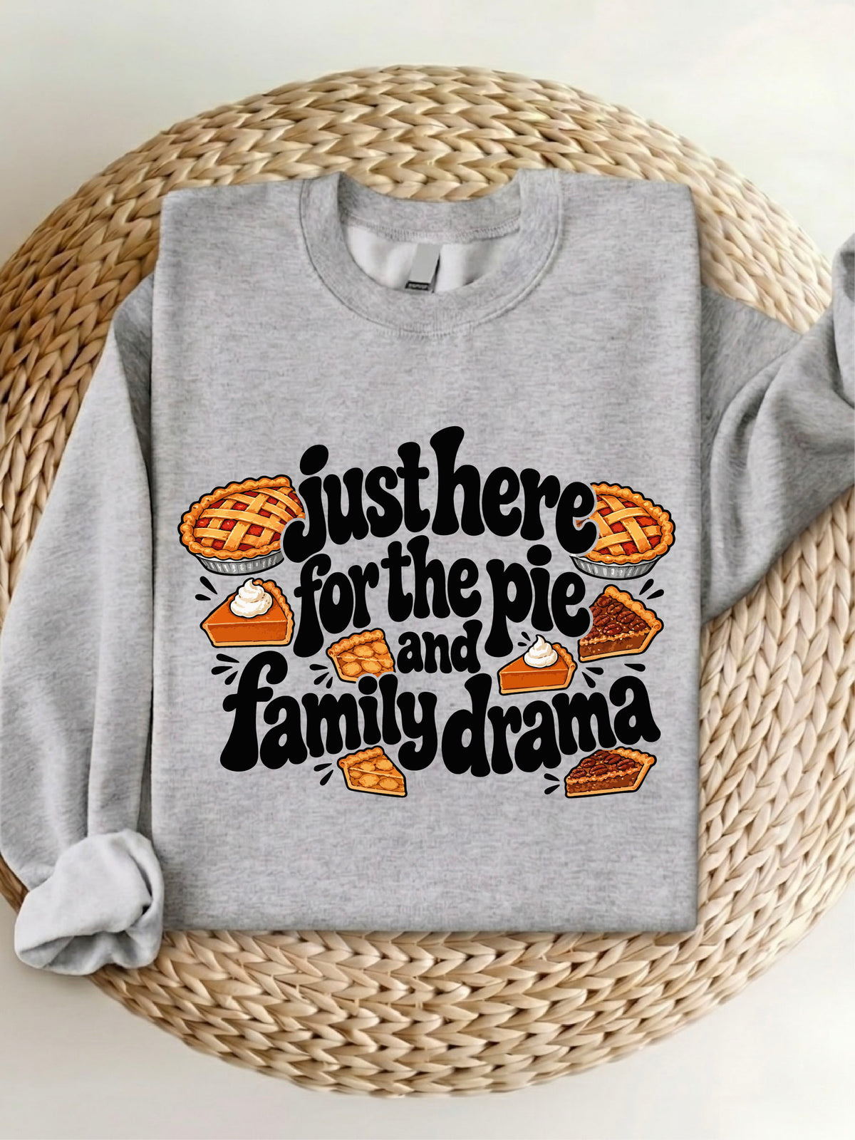 Just Here For The Pie And Family Drama Shirt | Thanksgiving Dinner Gatheing Sweatshirt | Funny Thanksgiving Sayings Hoodie