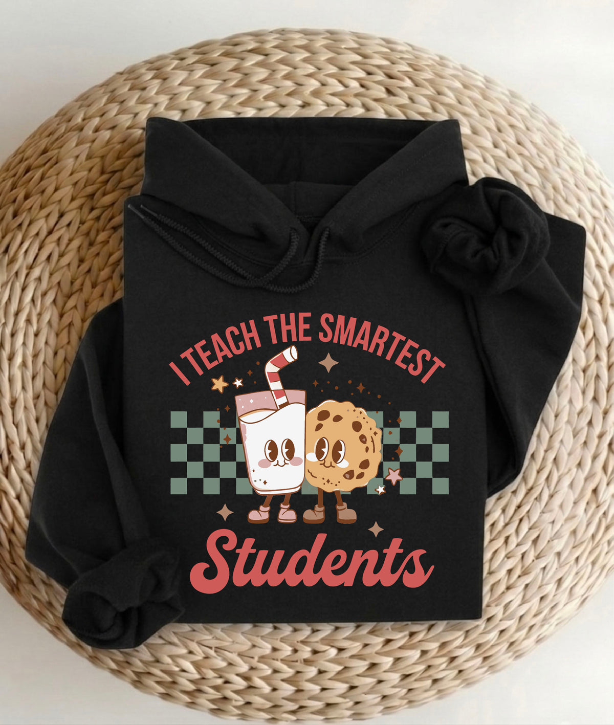 I Teach The Smartest Students T-Shirt, Sweatshirt, Hoodie
