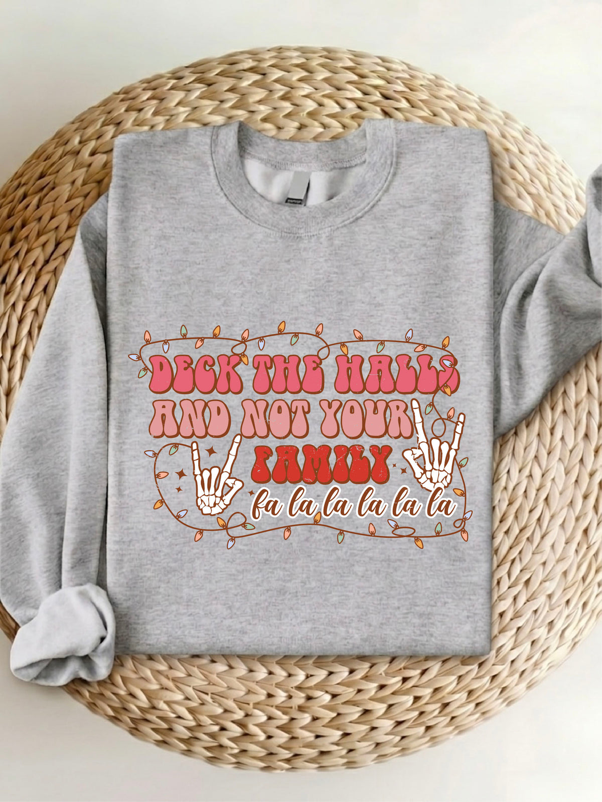 Deck The Halls And Not Your Family T-Shirt, Sweatshirt, Hoodie